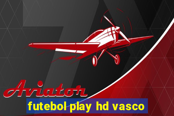 futebol play hd vasco